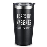 ARIABLE Tears Of My Enemies 20oz tumbler pour keeps drinks hot or cold for hours.