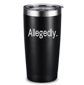 ARIABLE Allegedly Tumbler front engraving highlights the forever message for legal gift buyers.