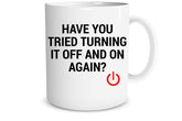 Funnwear Have You Tried Turning It Off And On Again mug front view for tech lovers.