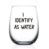 HAYOOU I Identify As A Water Cup wine glass with bold print for gifting.