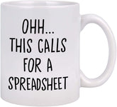 Livinges funny coffee mug with the Oh this calls for a spreadsheet quote on white ceramic.