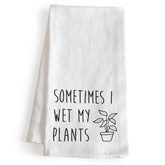 MAINEVENT Sometimes I Wet My Plants towel in hero shot for kitchen charm and quick cleanups.
