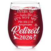 Zunaked retirement wine glass with the Not My Problem Anymore quote for humorous farewell gifts.
