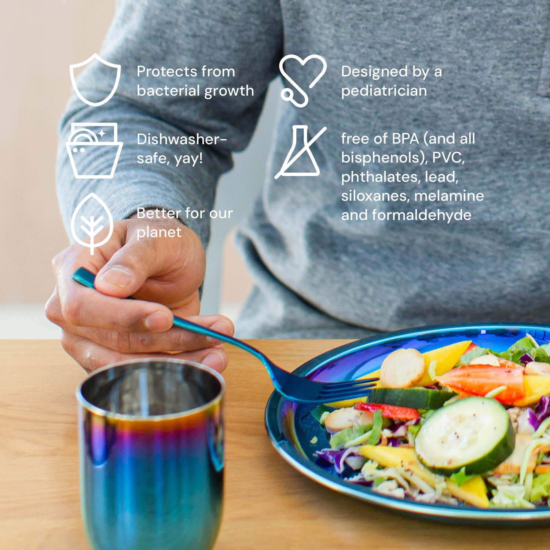 Ahimsa unbreakable design withstands daily use by active eaters.