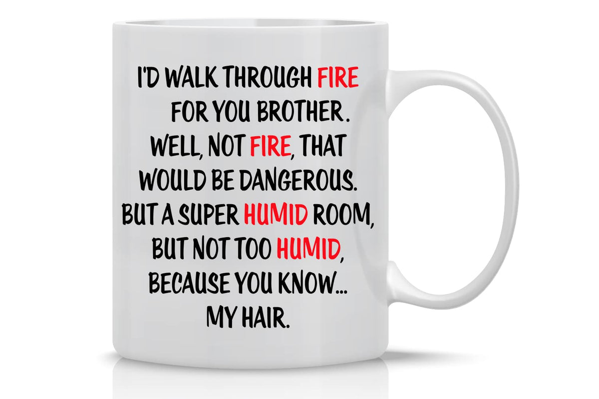 AW Fashions brother mug with fire quote on both sides for daily humor and gifts.