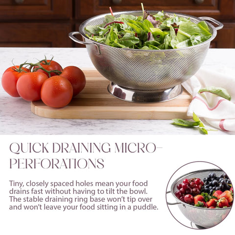 Bellemain colander features micro-perforations for fast, clog-free draining.