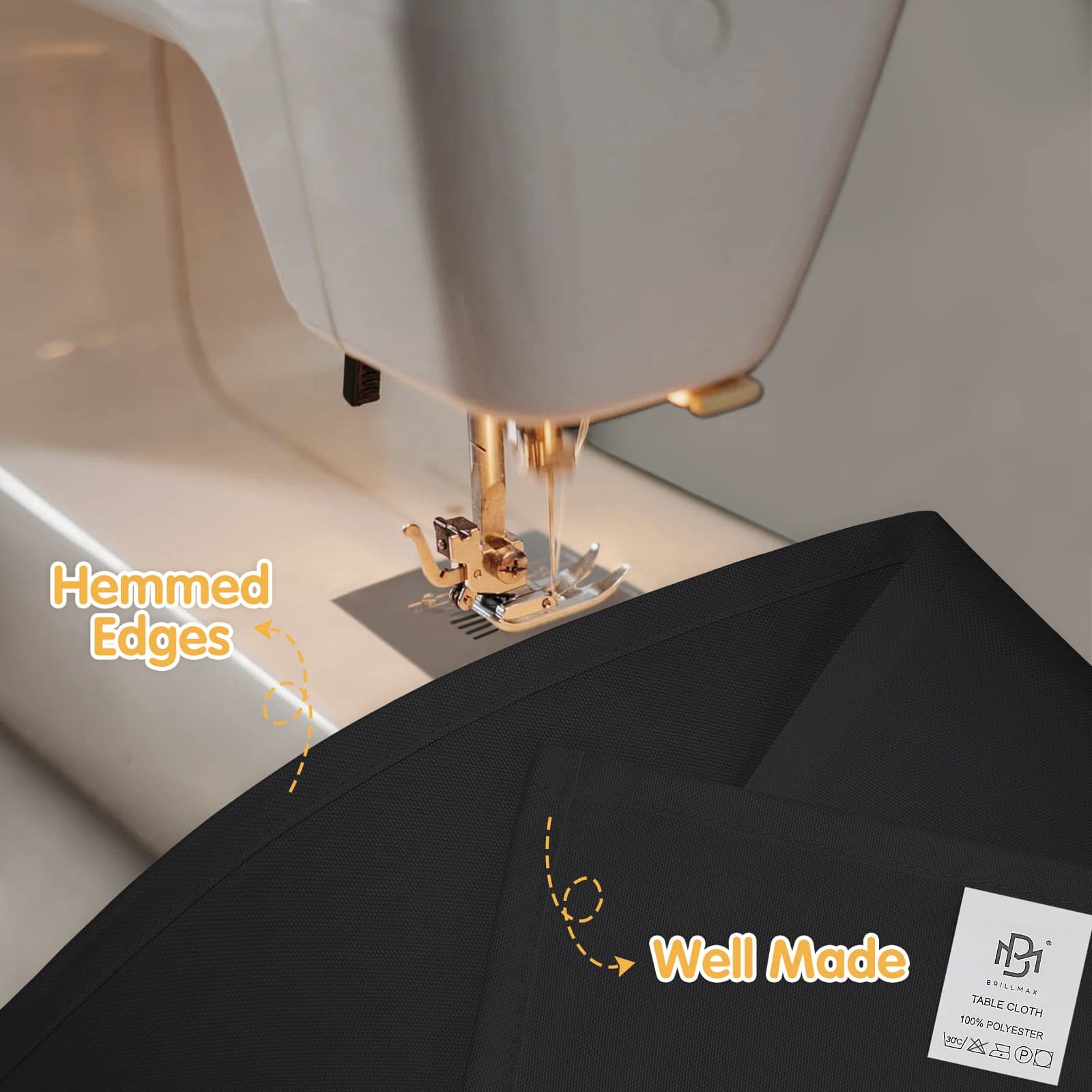 BRILLMAX tablecloth hemmed edges create neat finish and lasting durability.