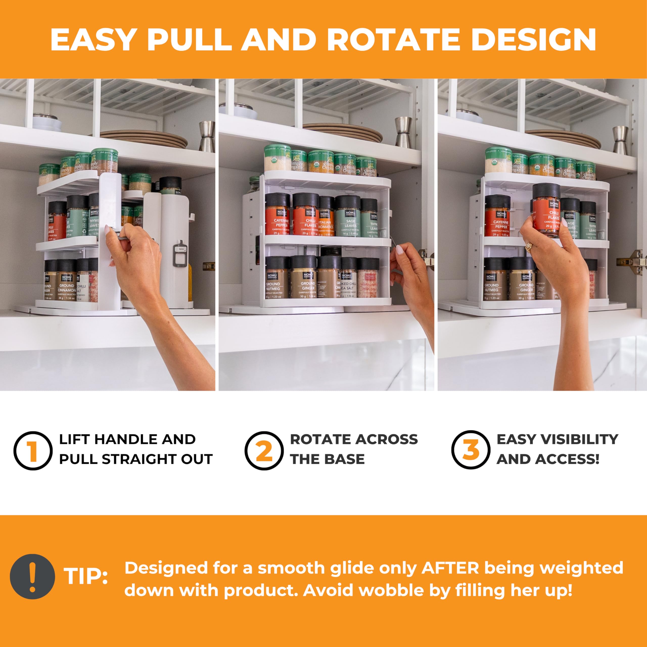 Cabinet Caddy SNAP! pull-and-rotate access for quick spice reach.