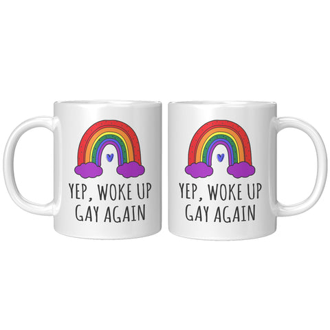 Coveted Goods Yep Woke Up Gay Again mug back view shows bold message and rainbow accents