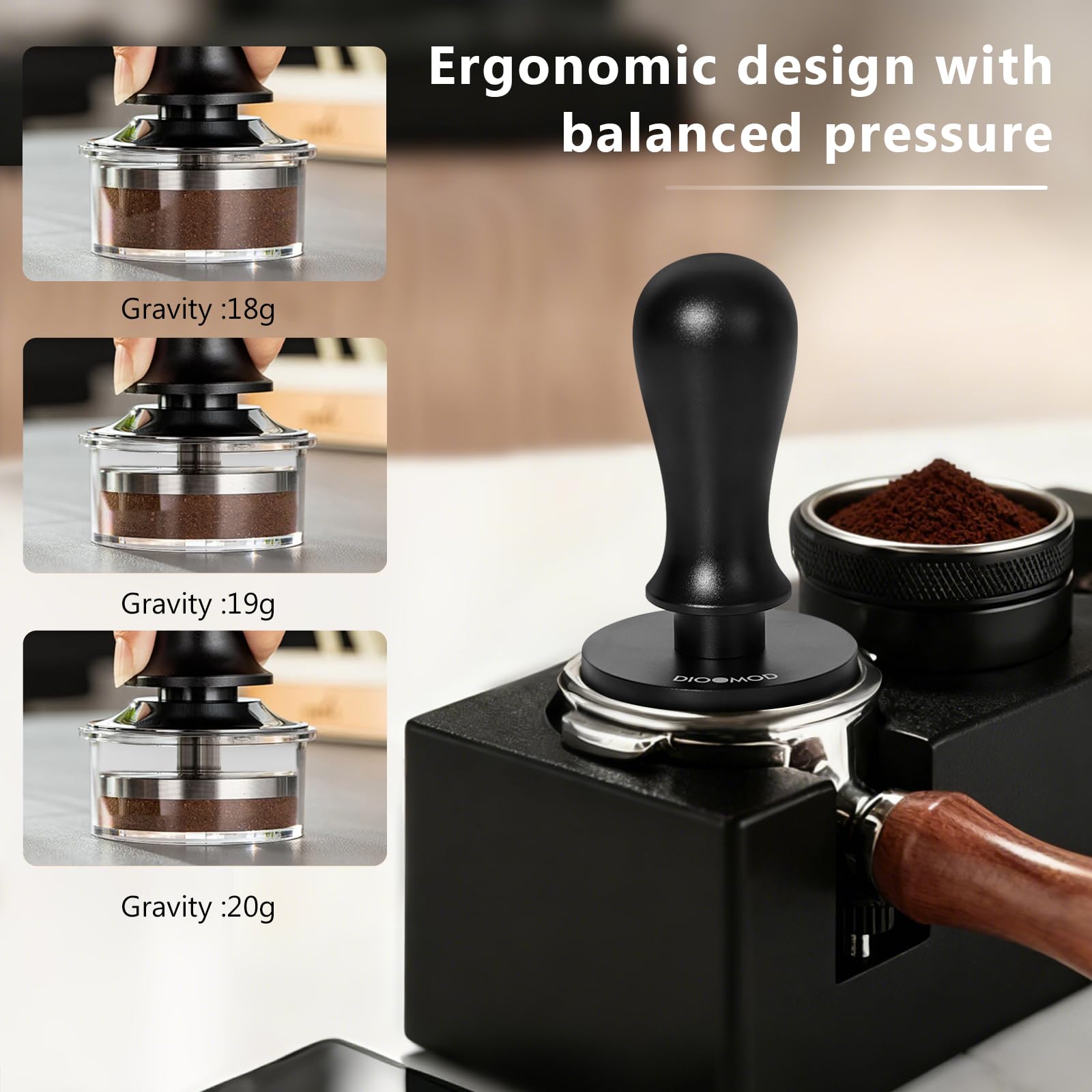 Dioomod spring-loaded tamper delivering about 30 pounds of pressure