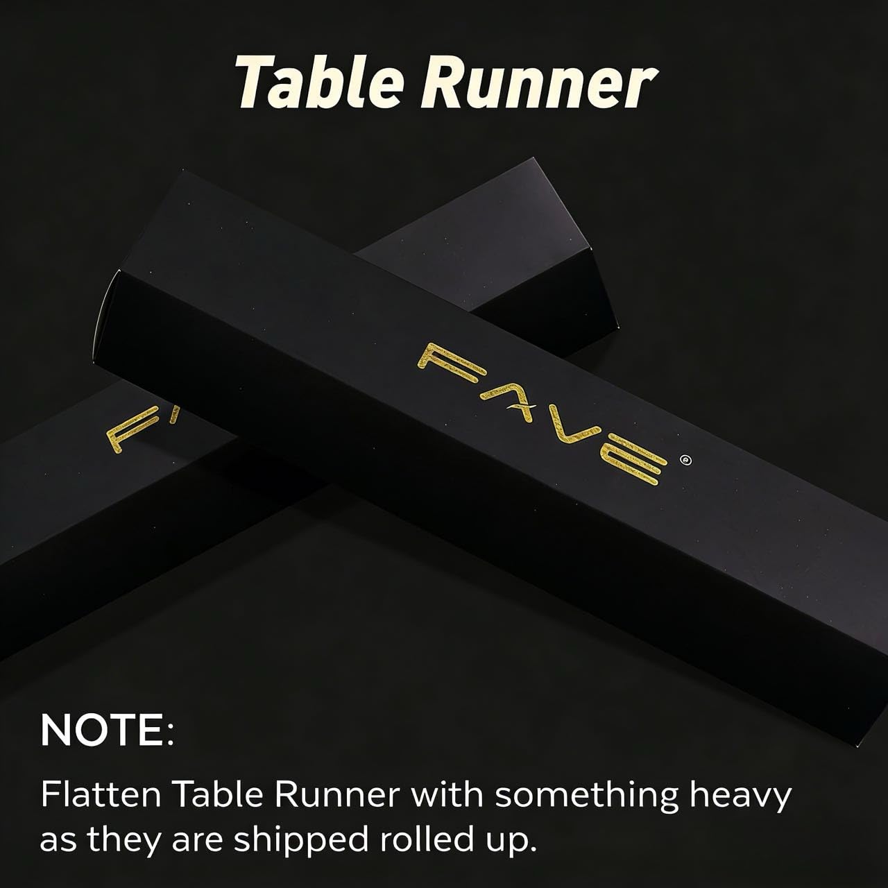 FAVE Gold table runner arrives shipped rolled, ready to unroll