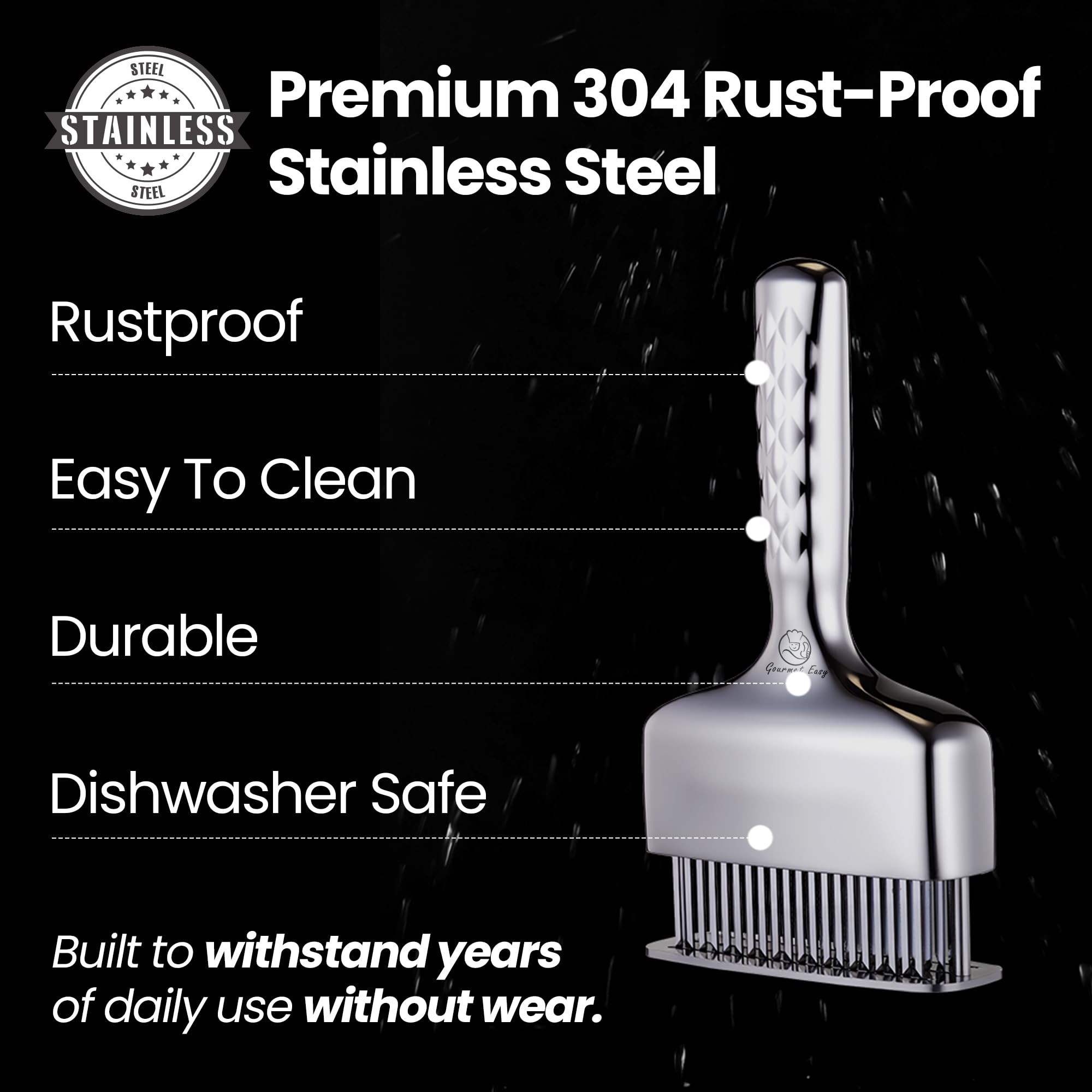 Gourmet Easy meat tenderizer rustproof and dishwasher safe for easy cleanup.