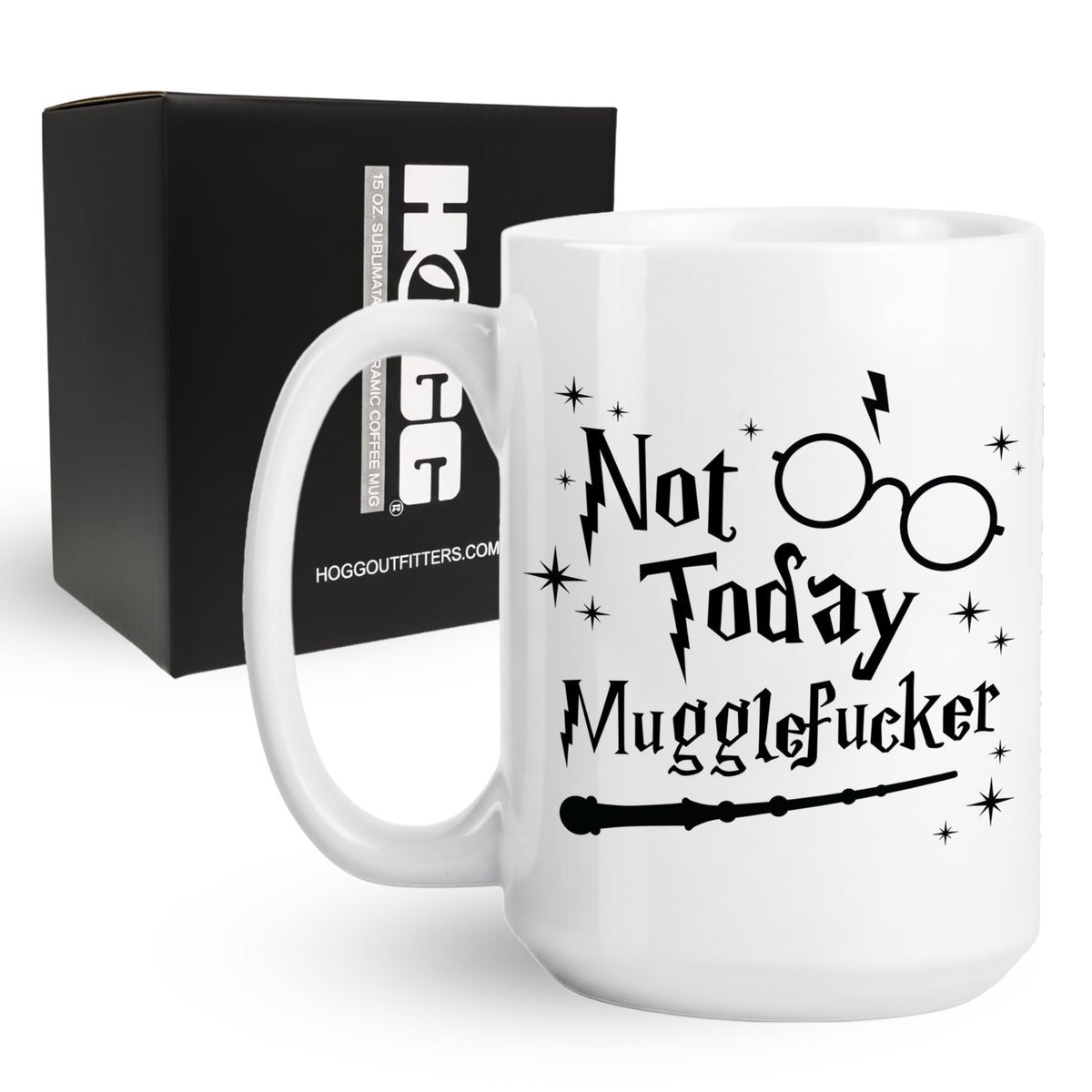 Hogg Not Today Mugglefucker mug 15oz for bold morning rituals.