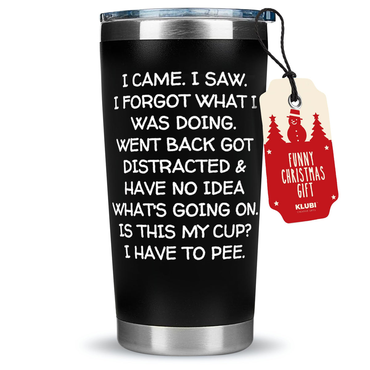 KLUBI I Came I Saw I Forgot 20oz tumbler on black finish for everyday use.