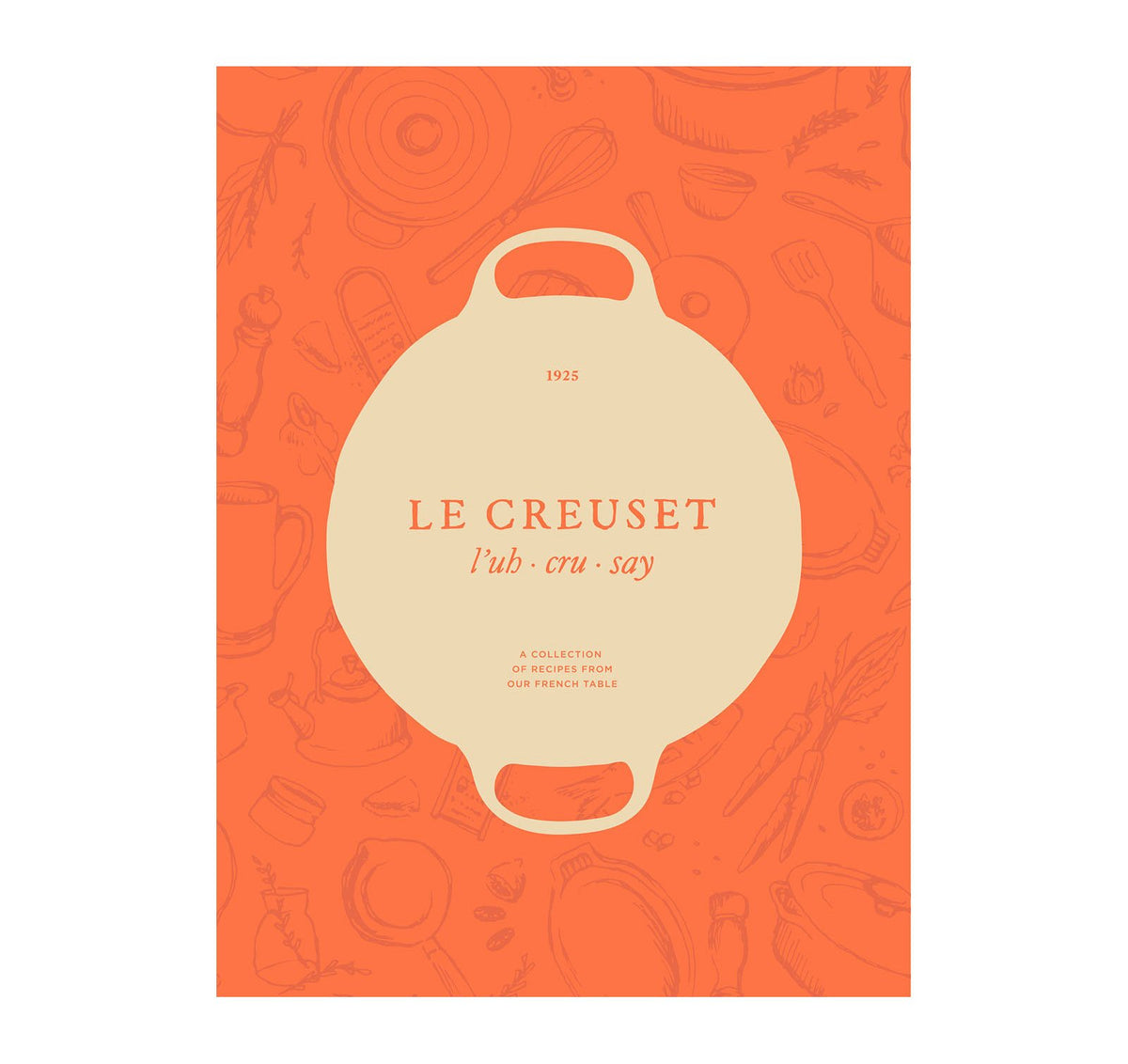 Le Creuset Cookbook hardcover with 231 pages inspiring home cooking