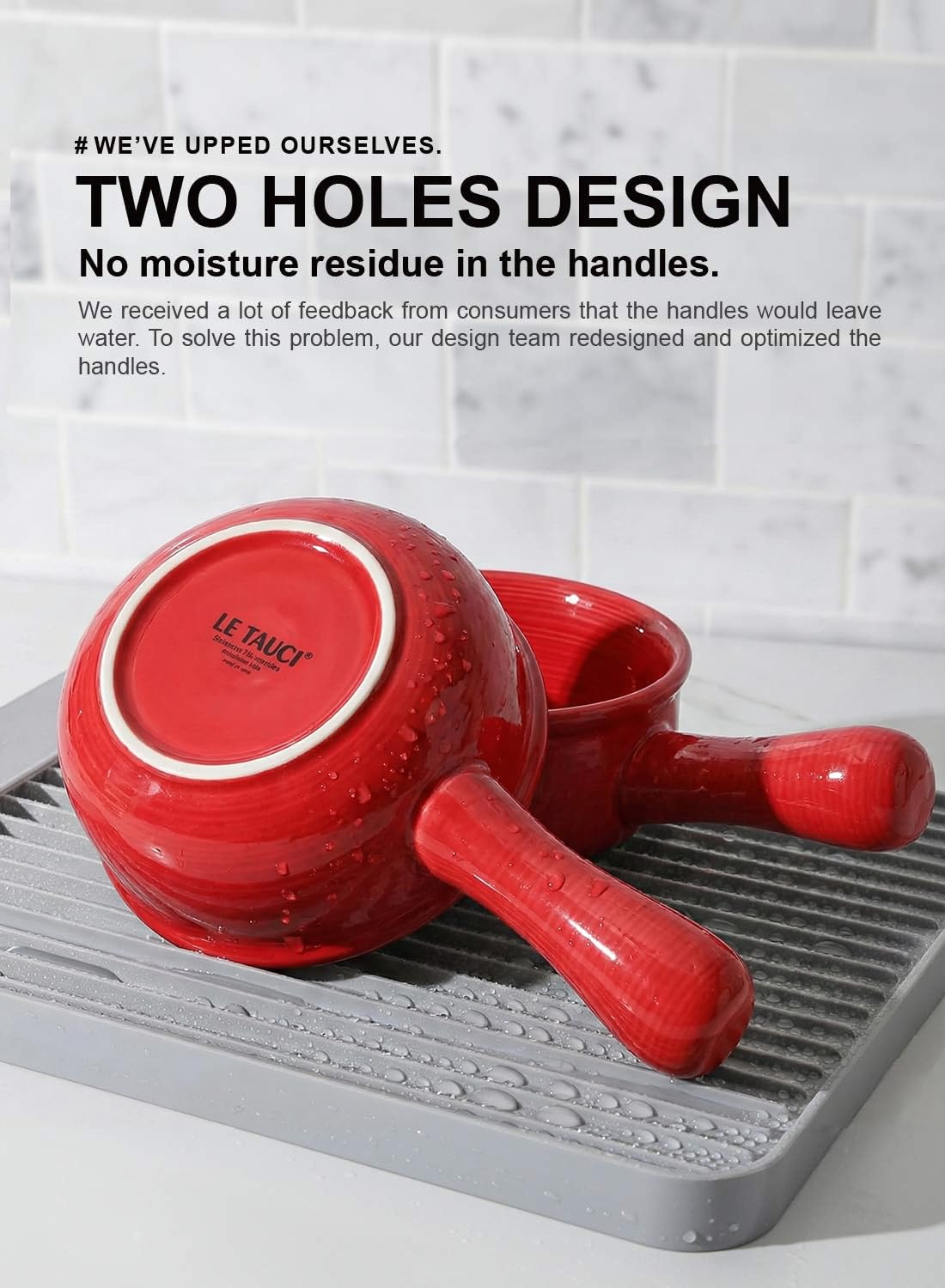 LE TAUCI dual-drain handles keep the bowl dry after washing