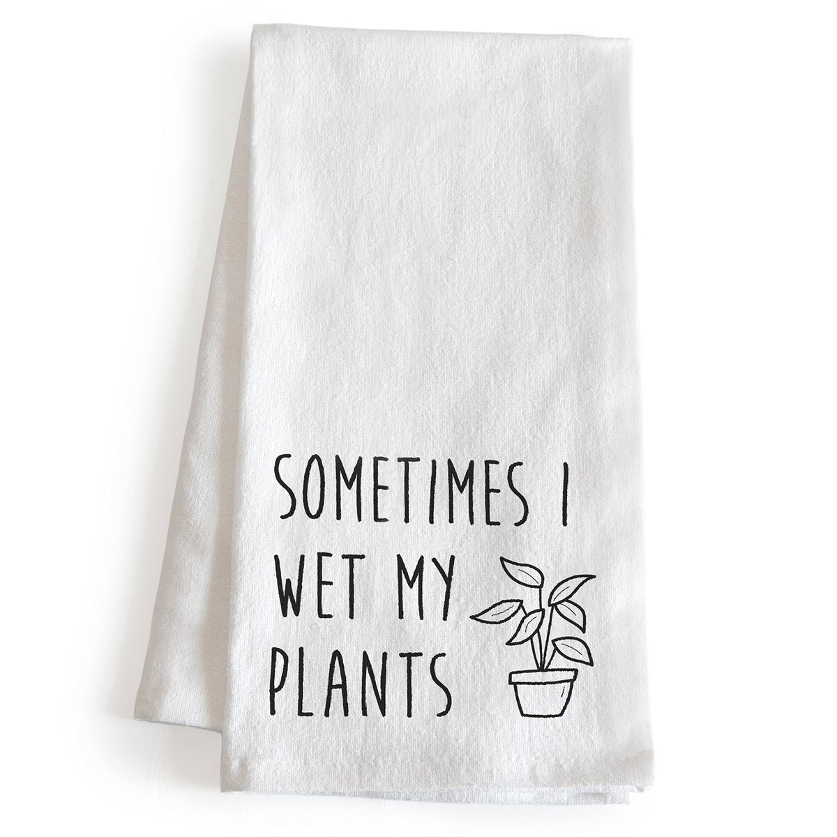 MAINEVENT Sometimes I Wet My Plants towel in hero shot for kitchen charm and quick cleanups.