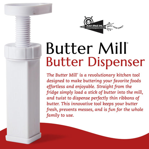 MAX SPACE Butter Mill works with butter, margarine, and cream cheese.