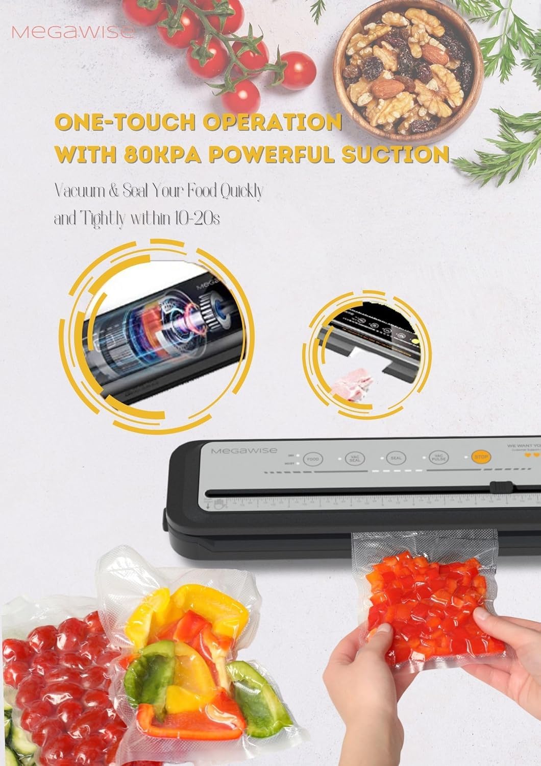MEGAWISE vacuum sealer one-touch operation for effortless sealing.