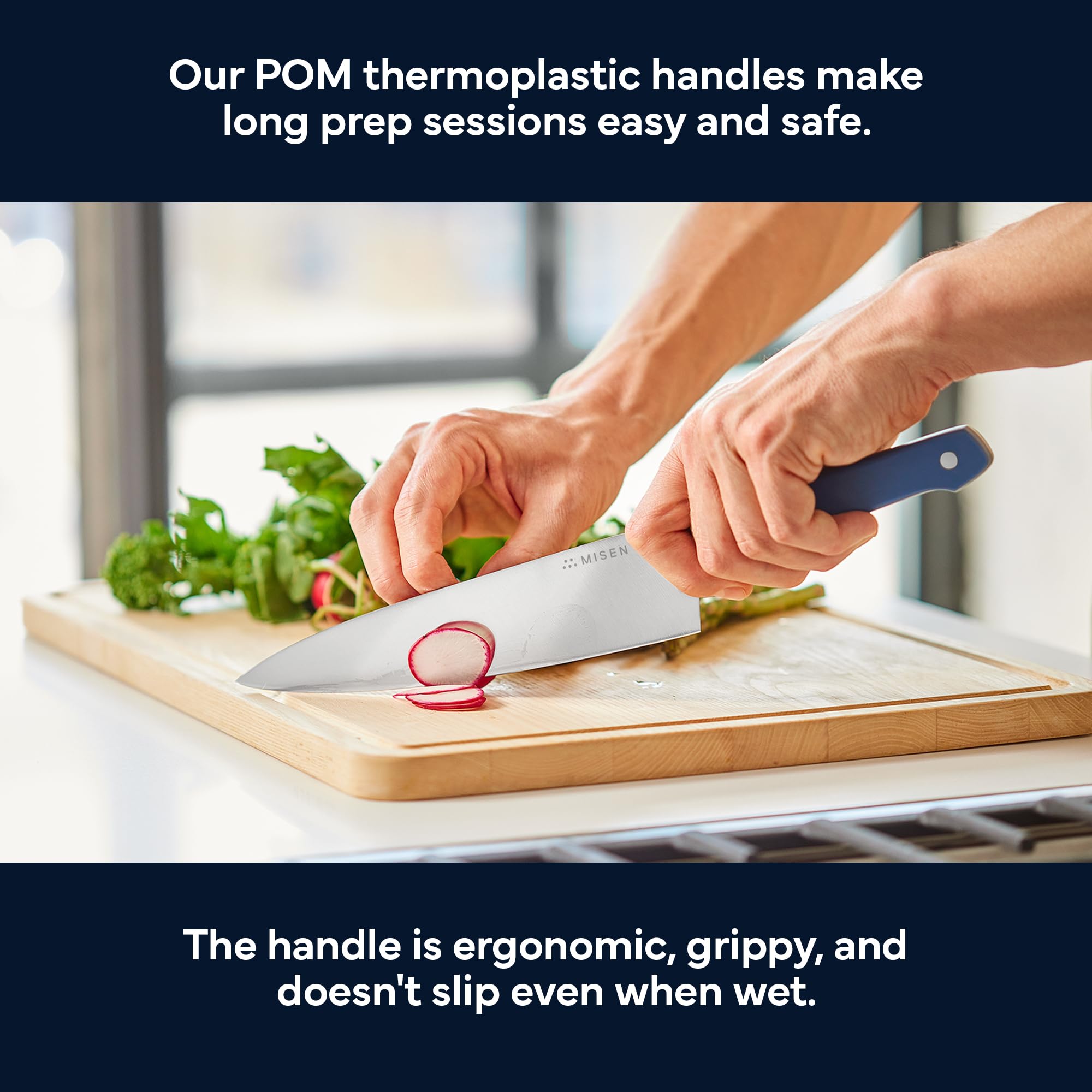 Misen ergonomic sloped bolster and POM handle reduce wrist fatigue in long prep sessions.