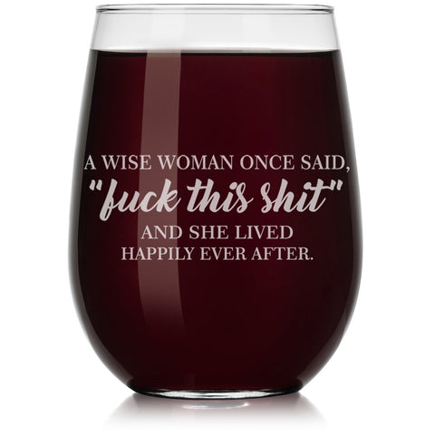 Or Something wine glass featuring the wise woman quote, ideal for stylish sipping and gifting.