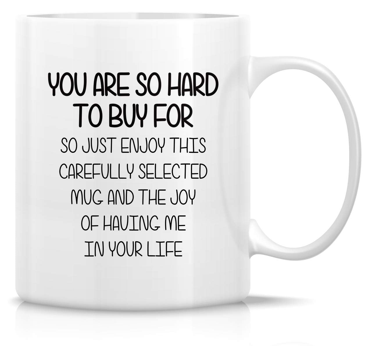 Retreez funny mug with You Are So Hard to Buy For message, ideal birthday gift.