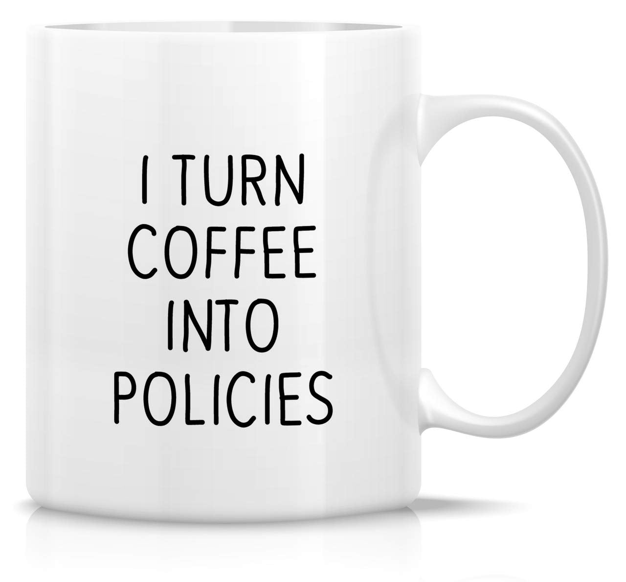 Retreez mug front view with 'I Turn Coffee Into Policies' design for desk humor.