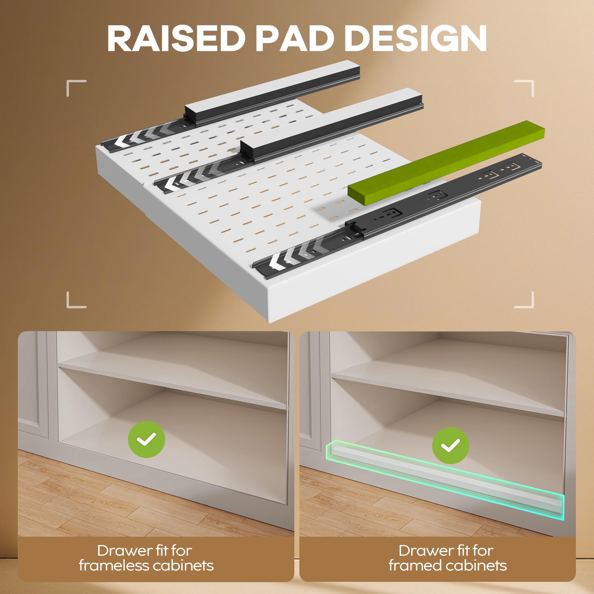 Seinloes raising pad for framed cabinets improves compatibility and stability.