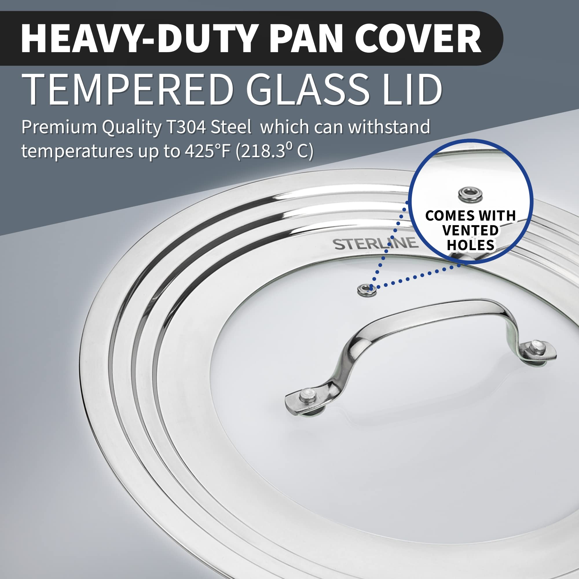 Sterline lid with clear glass top allows quick visibility while cooking.