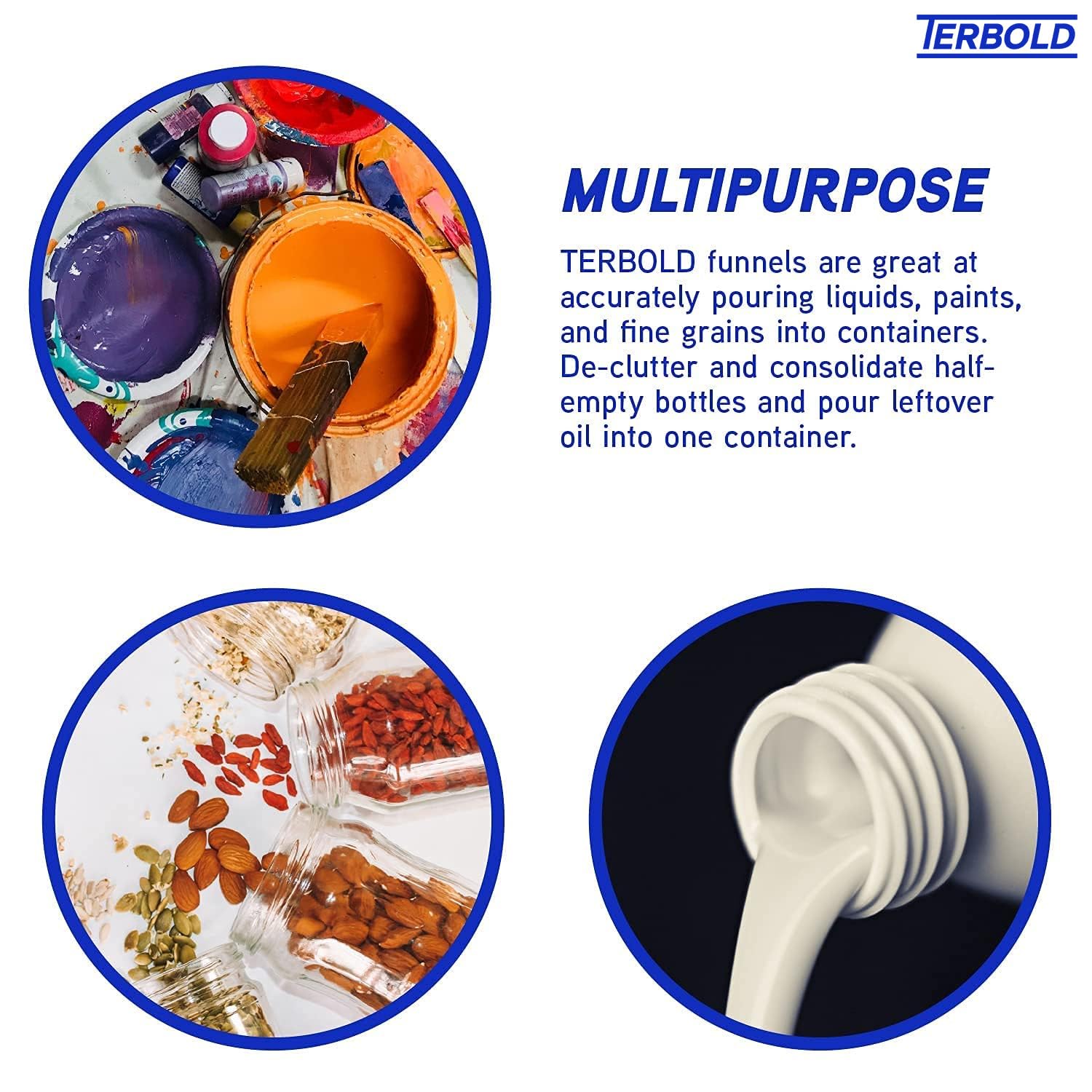 Terbold slant-cut narrow-end funnels promote clean, controlled pours every time.