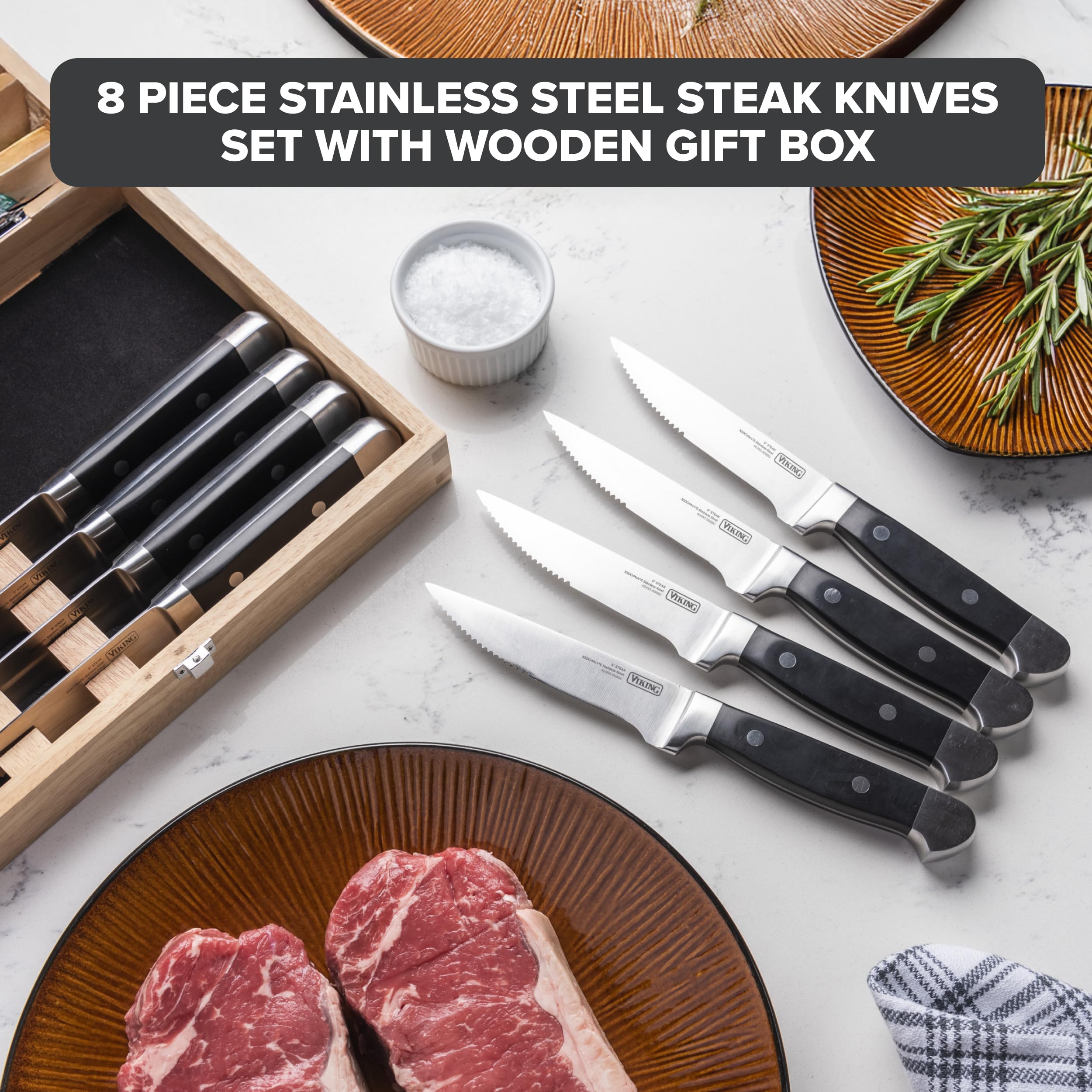 Viking steak knives with serrated blades provide clean slices of thick cuts.