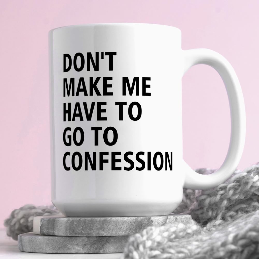 Yanprint Don't Make Me Have to Go to Confession mug suitable for coworkers