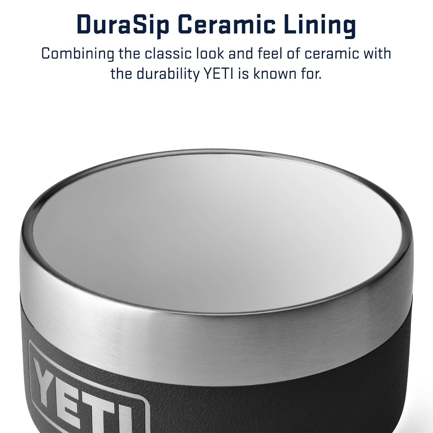 YETI Rambler with DuraSip ceramic lining close-up demonstrates durable insulation