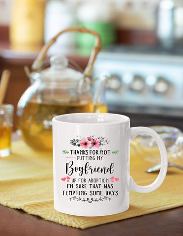 Zencooks Thanks for Not Putting My Boyfriend Up for Adoption mug handle view—ergonomic grip